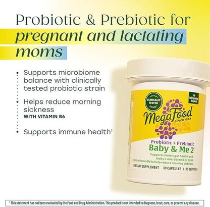 MegaFood Baby & Me 2 Prenatal Probiotic, Vegetarian Pregnancy Prebiotics and Probiotics for Women, Digestive Health & Immune Support with Vitamin B6 for Morning Sickness Relief, 30 Capsules
