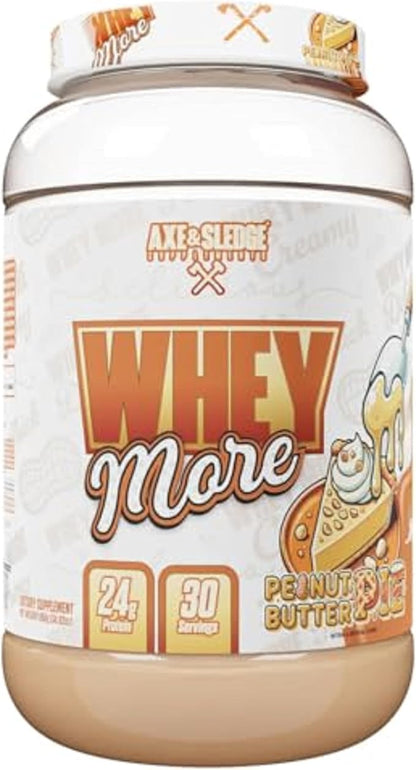 Axe & Sledge WHEY More Premium Protein Blend | 24g Protein, Whey Concentrate & Isolate | Prebiotic Fiber for Enhanced Absorption | Creamy, Delicious, Versatile | 30 Servings, Peanut Butter Pie