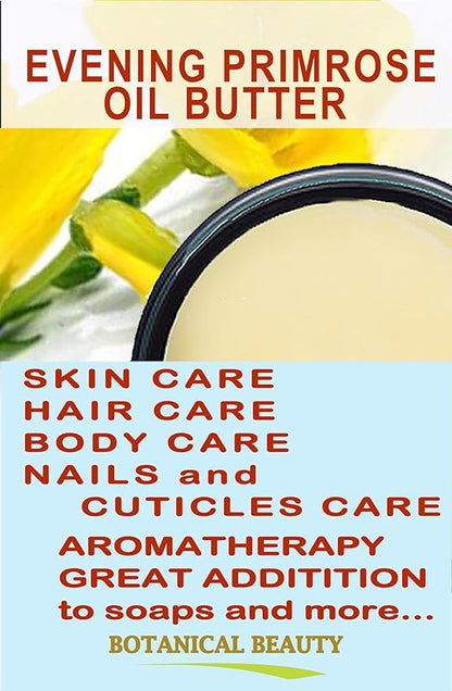 Botanical Beauty EVENING PRIMROSE OIL BUTTER Pure Natural Virgin Unrefined RAW for FACE, SKIN, BODY, DAMAGED HAIR, NAILS. (16 Fl Oz)