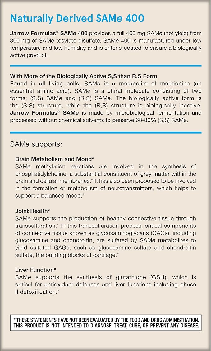 Jarrow Formulas SAMe Supplement 400 mg - 30 Tablets - High Concentration of Active S,S Form - Supports Joint Health, Liver Function, Brain Metabolism, Balanced Mood & Antioxidant Defense - 30 Servings