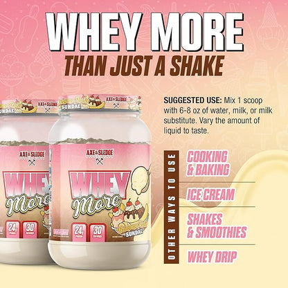Axe & Sledge WHEY More Premium Protein Blend | 24g Protein, Whey Concentrate & Isolate | Prebiotic Fiber for Enhanced Absorption | Banana Split Sundae