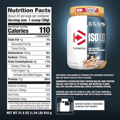 Dymatize ISO100 Whey Protein Powder Isolate, Cinnamon Cereal, 25g of Protein, 5.5g BCAAs, Less Than 120 Cal., Gluten Free, 1g Fat, 1g Sugar, 2g Carb (20 Servings)