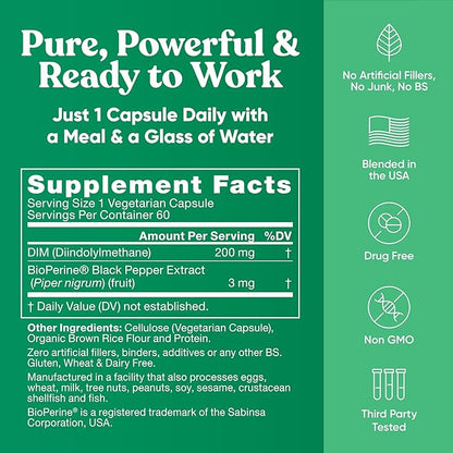DIM Supplement Pure 200 Mg for Women or Men – Estrogen Hormone Balance Supplement for Energy, Fatigue, Stress, Menopause, Hot Flashes – Enhanced Bioavailability BioPerine – 60 Vegan Soft Capsules