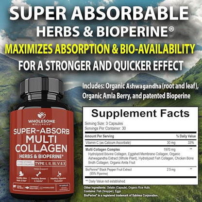 Wholesome Wellness Super-Absorb Multi Collagen Pills (Type I II III V X) Organic Herbs & Bioperine - Hair, Skin, Nails - Hydrolyzed Peptides Protein Supplement for Women & Men (90 Capsules)